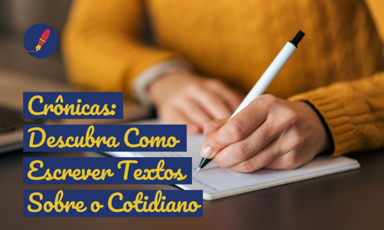 Crônicas: Descubra Como Escrever Textos Sobre o Cotidiano