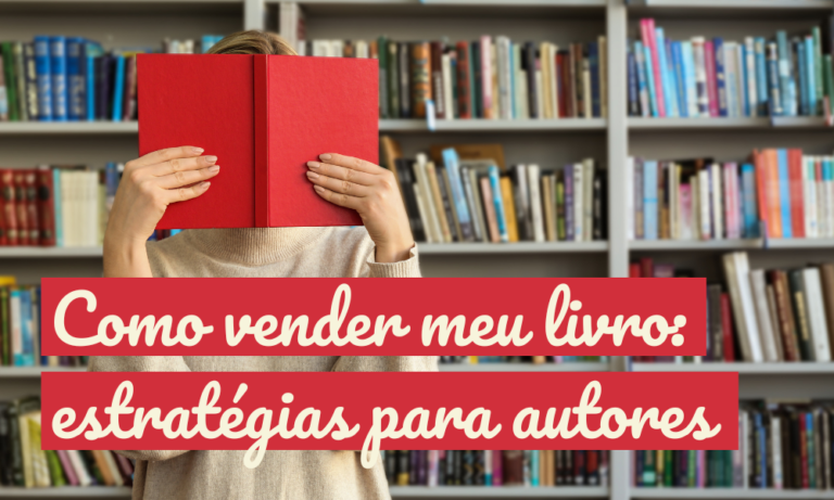 Como vender meu livro: estratégias para autores