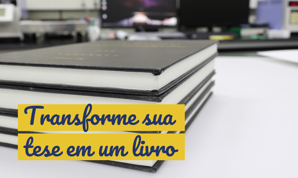 Transforme sua tese em um livro