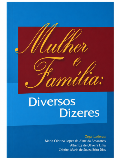 Mulher e Família: Diversos Dizeres
