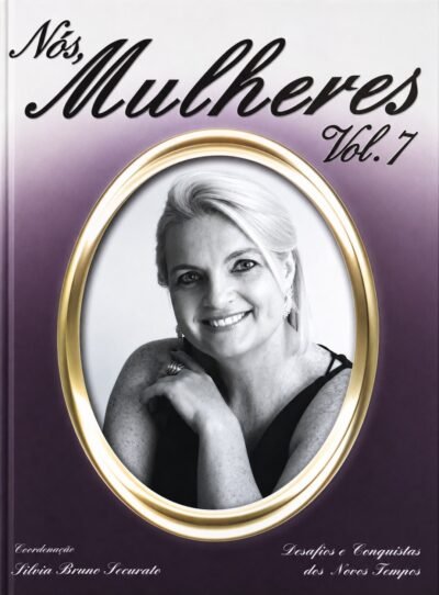 Nós, Mulheres - Volume 7: Desafios e Conquistas dos Novos Tempos
