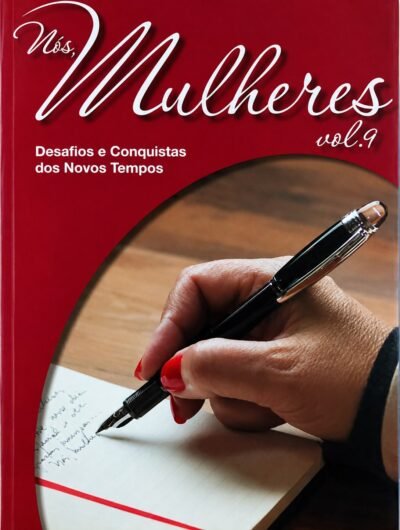 Nós, Mulheres - Volume 9: Desafios e Conquistas dos Novos Tempos
