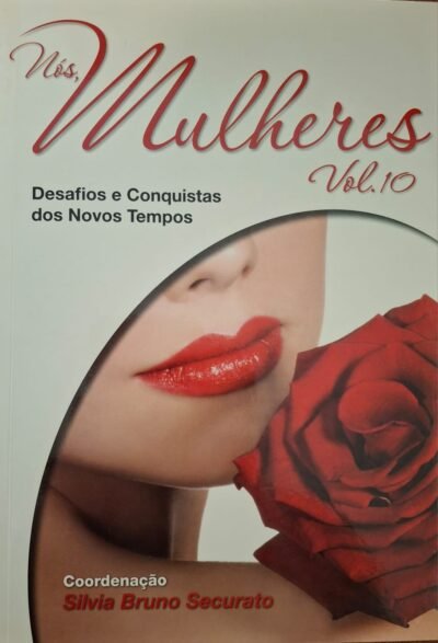 Nós, Mulheres - Volume 10: Desafios e Conquistas dos Novos Tempos