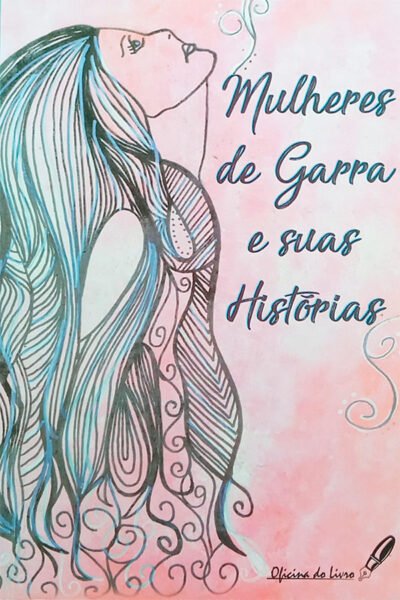 Mulheres de Garra e suas Histórias