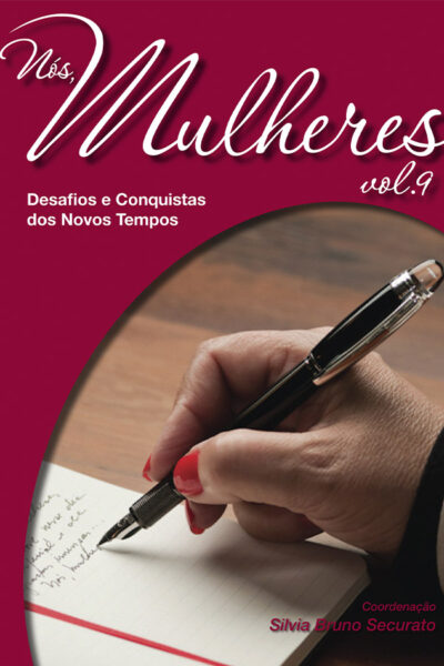 Nós, Mulheres Vol. 9 – Desafios e Conquistas dos Novos Tempos