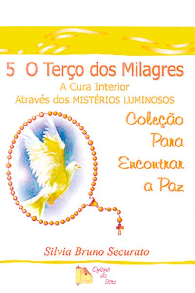 O Terço dos Milagres: A Cura Interior - Volume 5