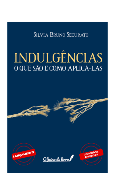 Indulgências - O que são e como aplicá-las