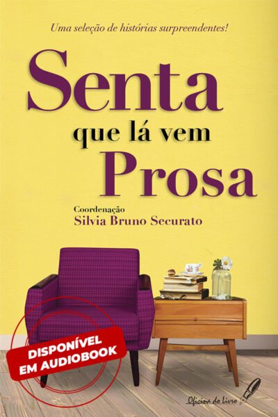 Áudiobook - Senta que lá vem prosa!
