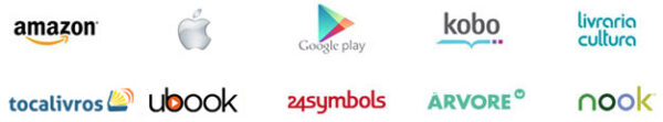 Plataformas: Amazon, Apple Books, Google Play, Kobo, Livraria Cultura, Tocalivros, Ubook, 24symbols, Árvore, Nook