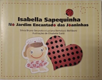 Isabella Sapequinha: No Jardim Encantado das Joaninhas